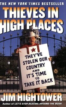 Thieves in High Places: They've Stolen Our Country And It's Time To Take It Back