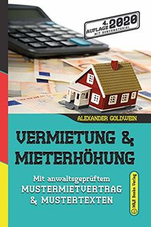 Vermietung & Mieterhöhung: Mit anwaltsgeprüftem Mustermietvertrag & Mustertexten (4. Auflage 2020)