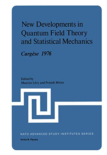 New Developments in Quantum Field Theory and Statistical Mechanics Cargèse 1976 (Nato Asi Subseries B: (Closed)) (Nato ASI Subseries B:, 26, Band 26)