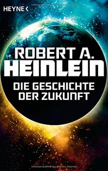 Die Geschichte der Zukunft de Heinlein, Robert A. | Livre | état très bon