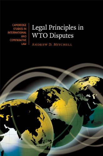 Legal Principles in WTO Disputes (Cambridge Studies in International and Comparative Law, Band 61)