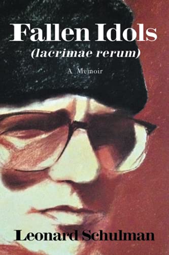 Fallen Idols (lacrimae rerum): A Memoir