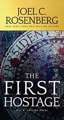 The First Hostage A J B Collins Novel Von Rosenberg Joel C