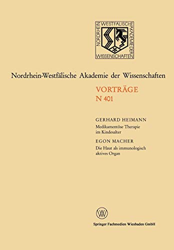 Medikamentöse Therapie im Kindesalter / Die Haut als Immunologisch Aktives Organ: 374. Sitzung am 6. Mä 1991 in Düsseldorf (Nordrhein-Westfälische Akademie der Wissenschaften)