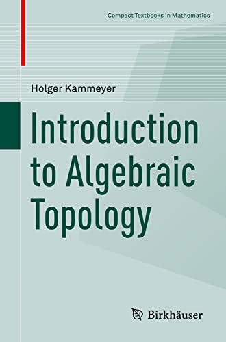 Holger Kammeyer Introduction To Algebraic Topology (Compact Textbooks In Mathematics)