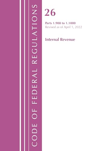 Code of Federal Regulations, Title 26 Internal Revenue 1.908-1.1000, Revised as of April 1, 2022