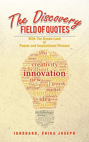 The Discovery Field of Quotes: With The Dream Land of Poems and Inspirational Phrases