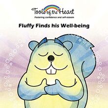 Fluffly Finds his Well-being: Self-awareness/Taking responsability (Tools of the Heart, Band 8)