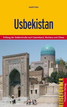 Usbekistan: Entlang der Seidenstraße nach Samarkand, Buchara und Chiwa