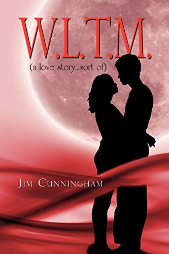 W.l.t.m.: (a love story...sort of)