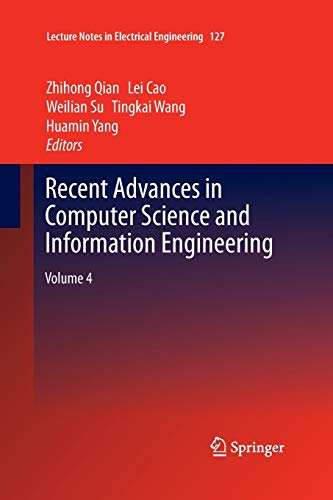 Recent Advances in Computer Science and Information Engineering: Volume 4 (Lecture Notes in Electrical Engineering, 127, Band 127)
