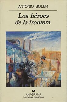 Los héroes de la frontera (Narrativas hispánicas, Band 187)