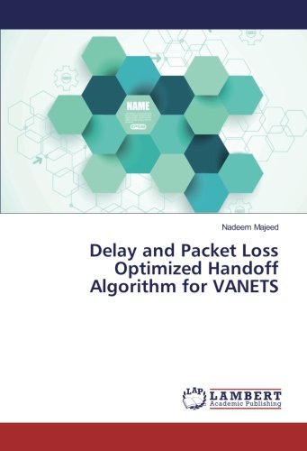 Delay and Packet Loss Optimized Handoff Algorithm for VANETS