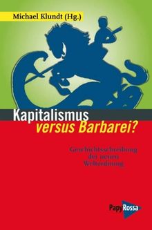 Kapitalismus versus Barbarei?: Die Geschichtsschreibung der Neuen Weltordnung