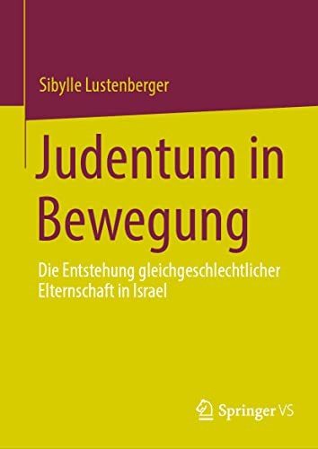 Judentum in Bewegung: Die Entstehung gleichgeschlechtlicher Elternschaft in Israel
