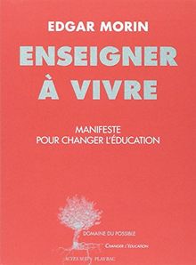 Enseigner à vivre : manifeste pour changer l'éducation