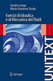 Esercizi di Idraulica e di Meccanica dei Fluidi (UNITEXT)