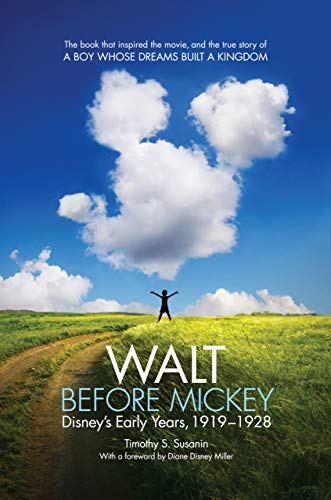 Susanin, Timothy S. Walt Before Mickey, Disney's Early Years, 1919-1928