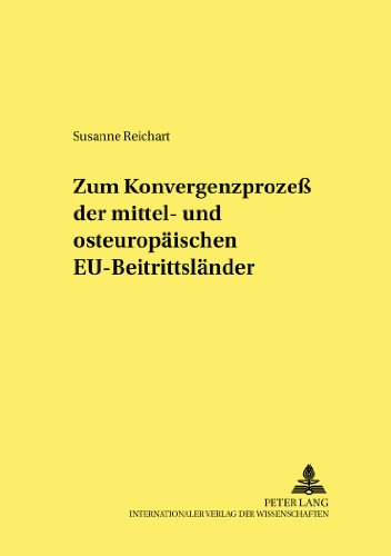 Zum Konvergenzprozess der mittel- und osteuropäischen EU-Beitrittsländer (Hohenheimer Volkswirtschaftliche Schriften)