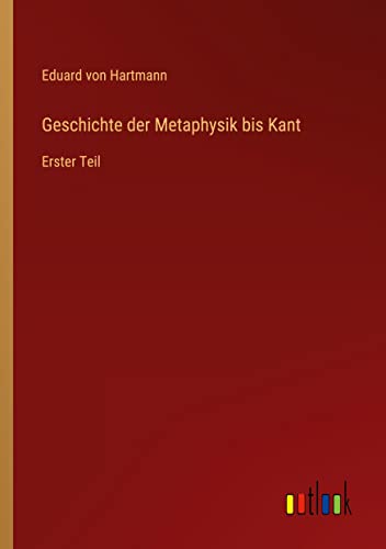 Geschichte der Metaphysik bis Kant: Erster Teil