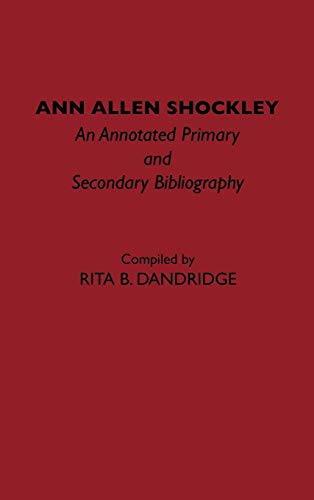 Ann Allen Shockley: An Annotated Primary and Secondary Bibliography (Bibliographies & Indexes in Afro-american & African Studies)