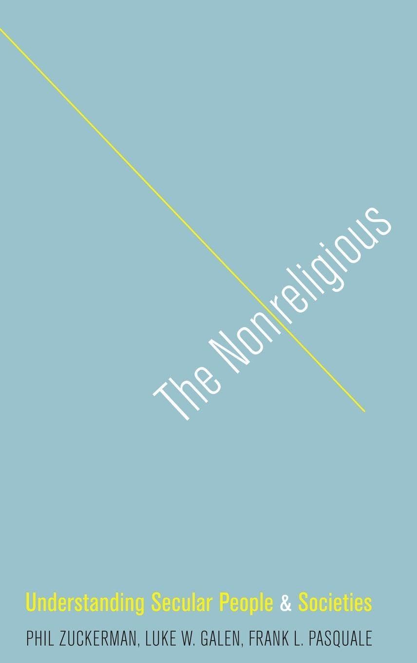 The Nonreligious: Understanding Secular People and Societies