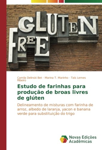 Estudo de farinhas para produção de broas livres de glúten: Delineamento de misturas com farinha de arroz, albedo de laranja, yacon e banana verde para substituição do trigo