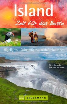 Reiseführer Island - Zeit für das Beste: Highlights und Geheimtipps, Sehenswürdigkeiten, Autotouren, Urlaub mit Kindern - Wandern und Radfahren in und ... Highlights, Geheimtipps, Wohlfühladressem