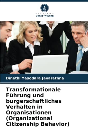 Transformationale Führung und bürgerschaftliches Verhalten in Organisationen (Organizational Citizenship Behavior): DE