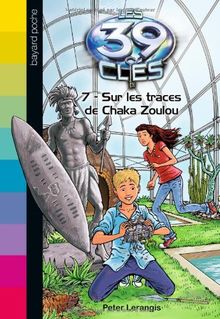 Les 39 clés. Vol. 7. Sur les traces de Chaka Zoulou