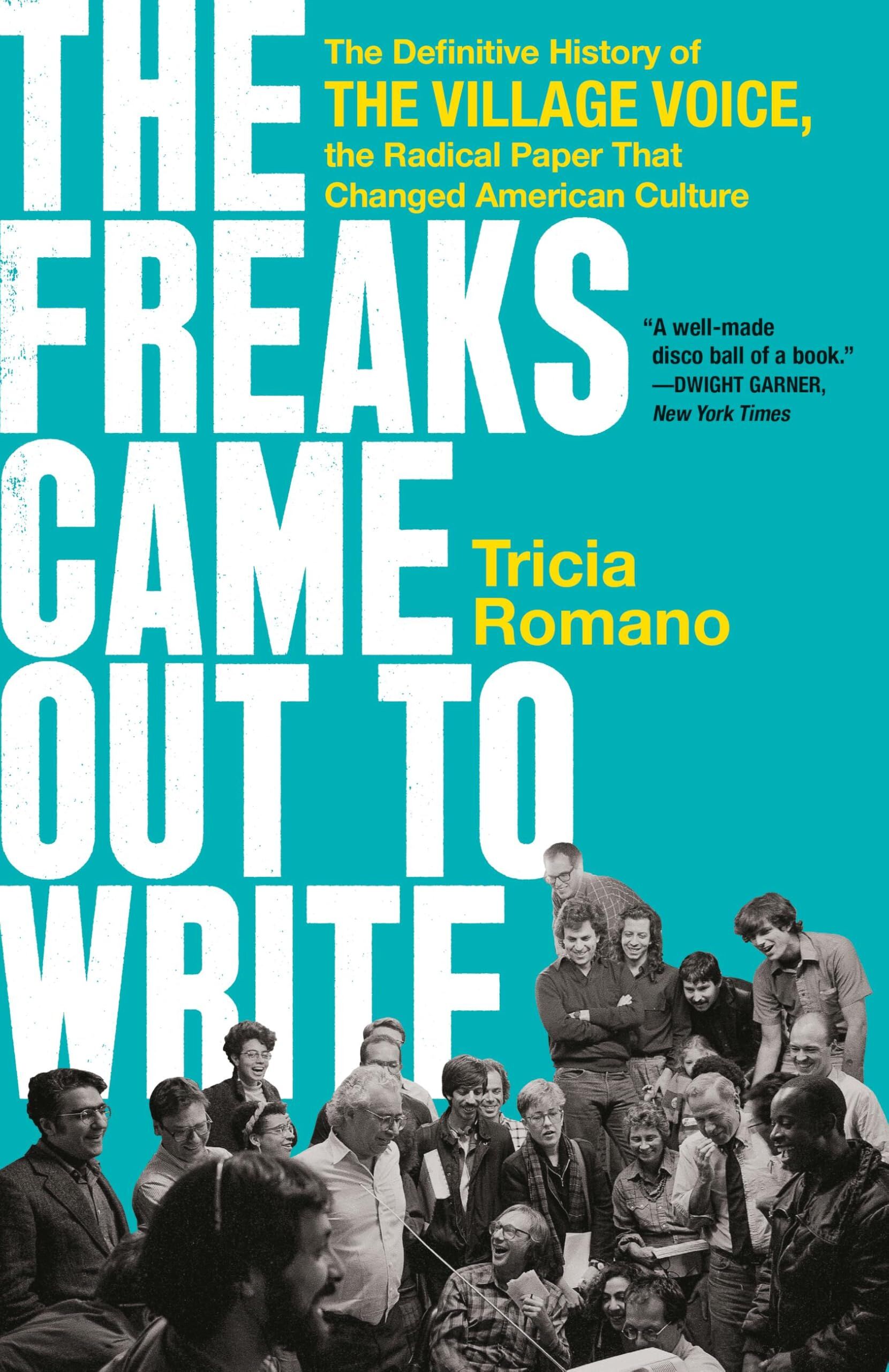Tricia Romano The Freaks Came Out To Write