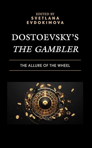 Dostoevsky's The Gambler: The Allure of the Wheel