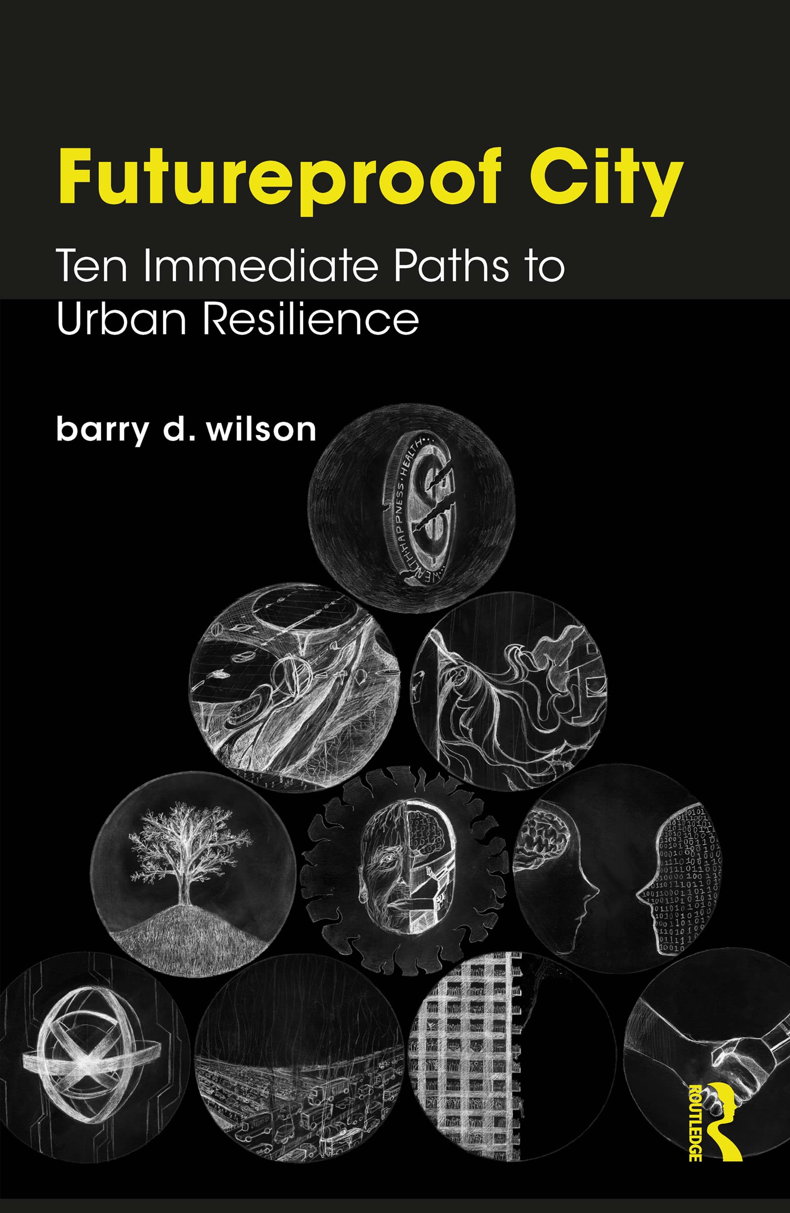 Futureproof City: Ten Immediate Paths to Urban Resilience