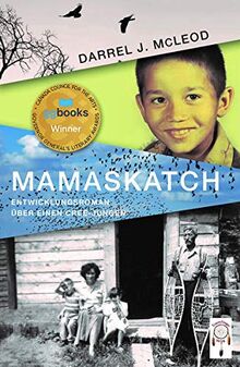 Mamaskatch: Entwicklungsroman über einen Cree Jungen