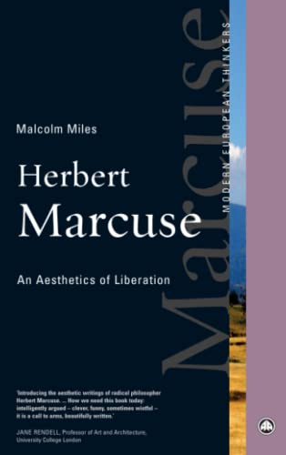 Malcolm Miles Herbert Marcuse, An Aesthetics Of Liberation (Modern European Thinkers)