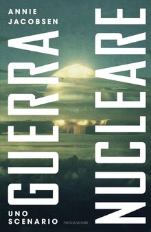 Guerra nucleare. Uno scenario (Varia saggistica)