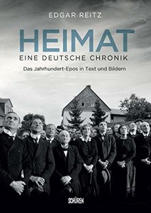 Heimat - Eine deutsche Chronik. Die Kinofassung: Das Jahrhundert-Epos in Texten und Bildern