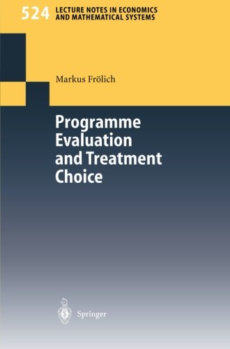 Programme Evaluation and Treatment Choice (Lecture Notes in Economics and Mathematical Systems)