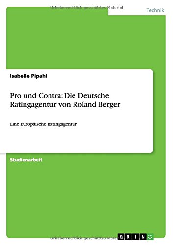 Pro und Contra: Die Deutsche Ratingagentur von Roland Berger: Eine Europäische Ratingagentur