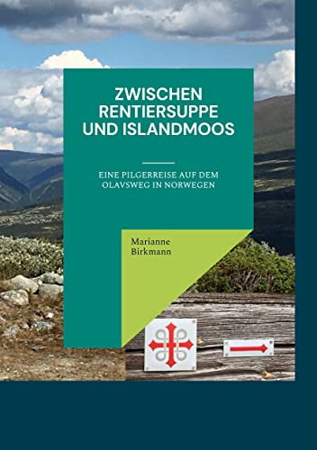 Zwischen Rentiersuppe und Islandmoos: Eine Pilgerreise auf dem Olavsweg in Norwegen