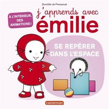 J'apprends avec Emilie. Se repérer dans l'espace