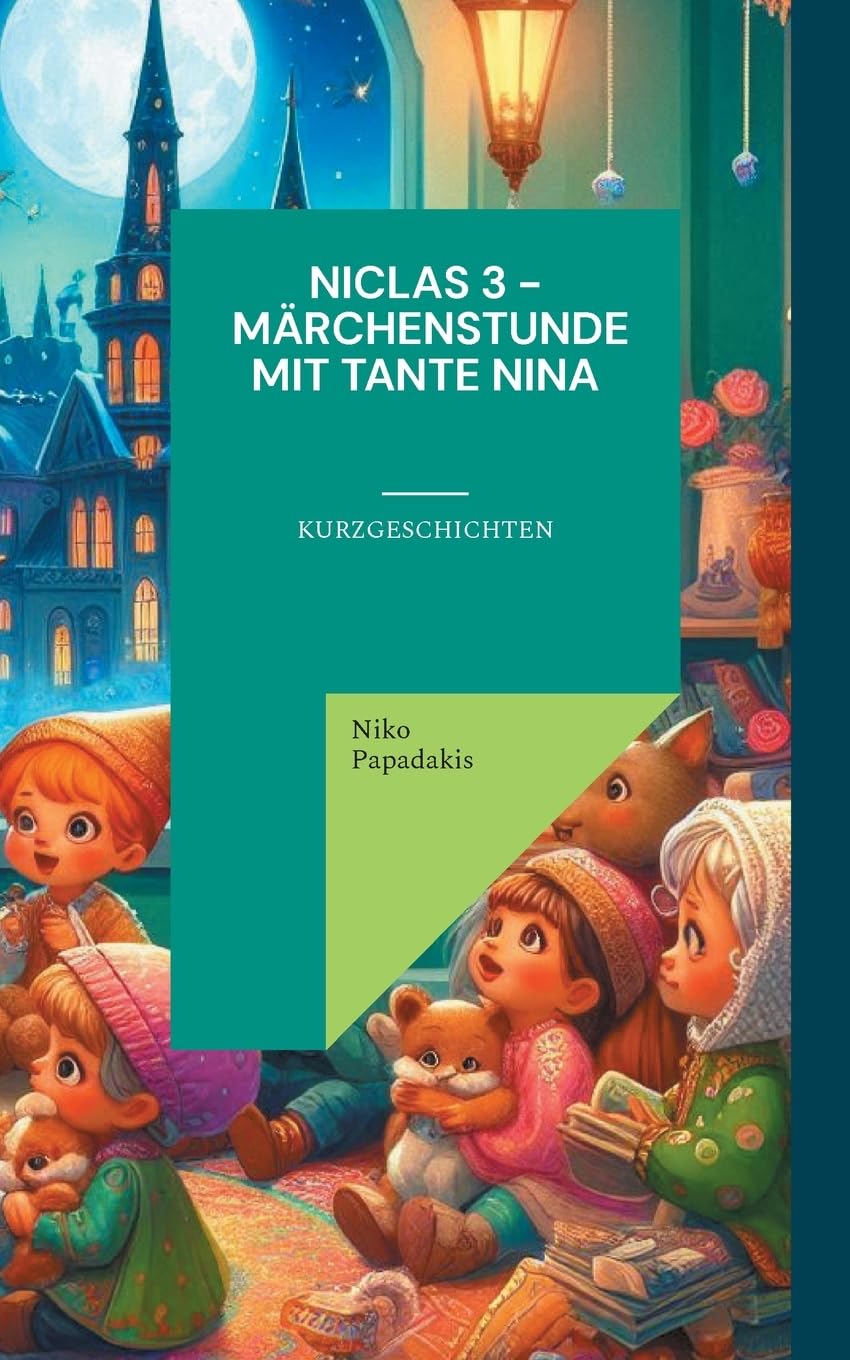 Niclas 3 - Märchenstunde mit Tante Nina: Kurzgeschichten