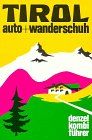 Denzel Kombiführer Auto und Wanderschuh, Bd.4, Tirol (Nordtirol): Ein Führer durch Nordtirol von der Silvretta bis zum Kaisergebirge in der Kombination 'Autofahren und Wandern' | Buch | Zustand gut