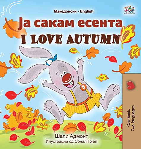 I Love Autumn (Macedonian English Bilingual Book for Kids) (Macedonian English Bilingual Collection)