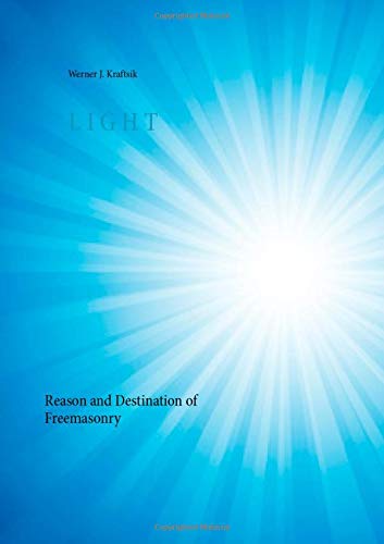 Light: Reason and Destination of Freemasonry