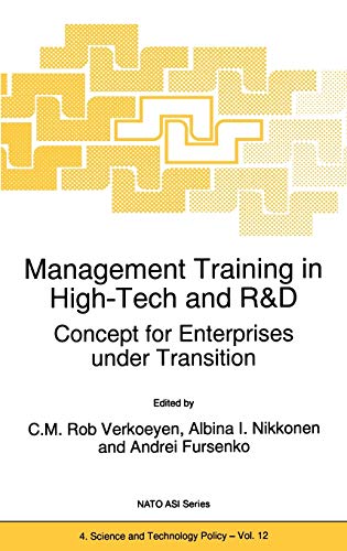 Management Training in High-Tech and R&D: Concept for Enterprises under Transition (NATO Science Partnership Subseries: 4, 12, Band 12)