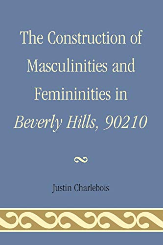 The Construction of Masculinities and Femininities in Beverly Hills, 90210
