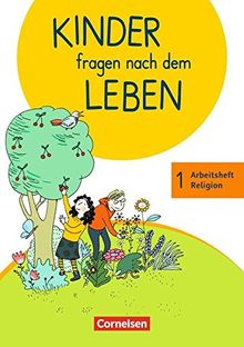 Kinder fragen nach dem Leben - Neuausgabe 2018: 1. Schuljahr - Arbeitsheft Religion