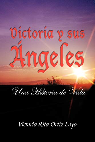 Victoria y sus Ángeles: Una Historia de Vida