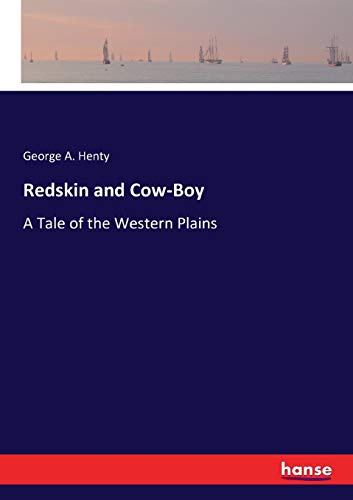 Redskin and Cow-Boy: A Tale of the Western Plains